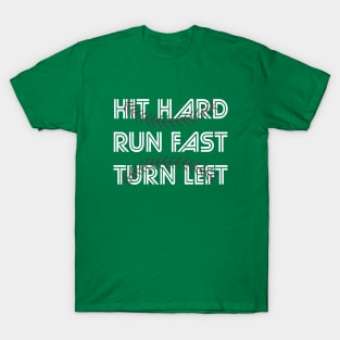 Hit Hard Run Fast Turn Left Softball Players Baseball Fans Pitcher Life T-Shirt